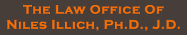 The Law Office of Niles Illich, Ph.D., J.D